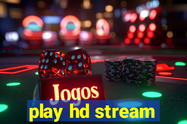 play hd stream